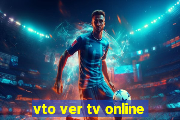 vto ver tv online