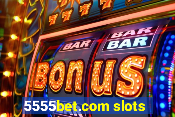 5555bet.com slots