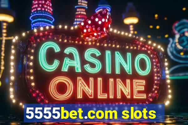 5555bet.com slots