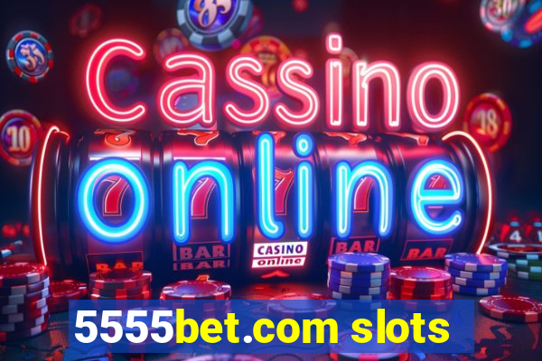 5555bet.com slots