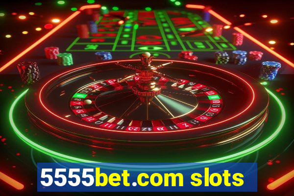 5555bet.com slots