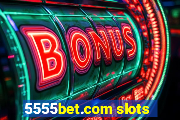 5555bet.com slots