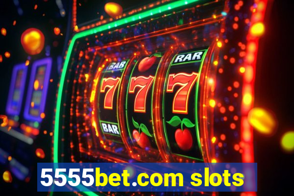 5555bet.com slots