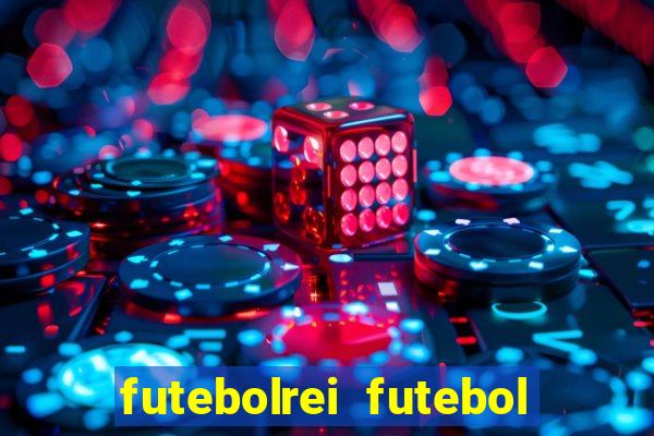 futebolrei futebol ao vivo