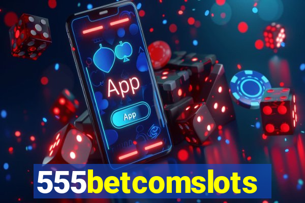 555betcomslots