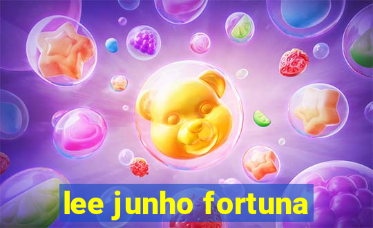 lee junho fortuna