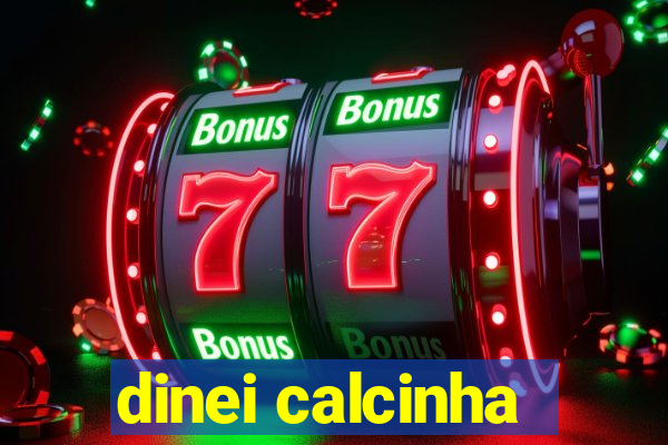 dinei calcinha