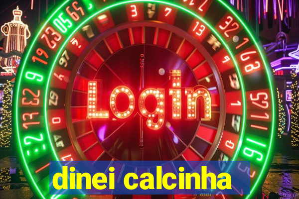 dinei calcinha