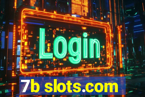 7b slots.com