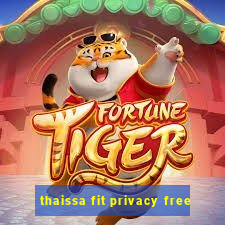 thaissa fit privacy free