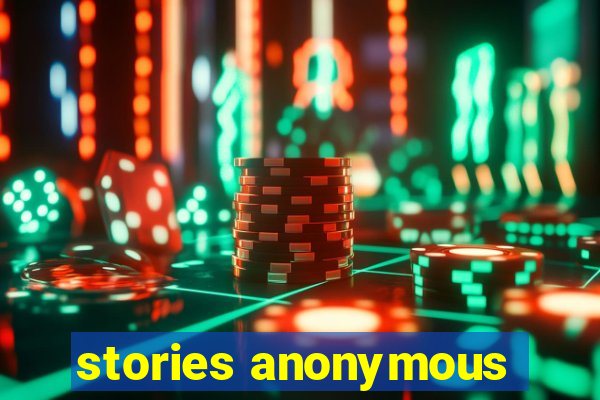 stories anonymous