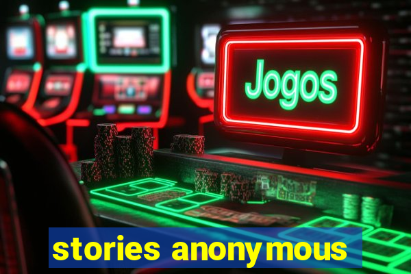 stories anonymous