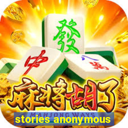 stories anonymous