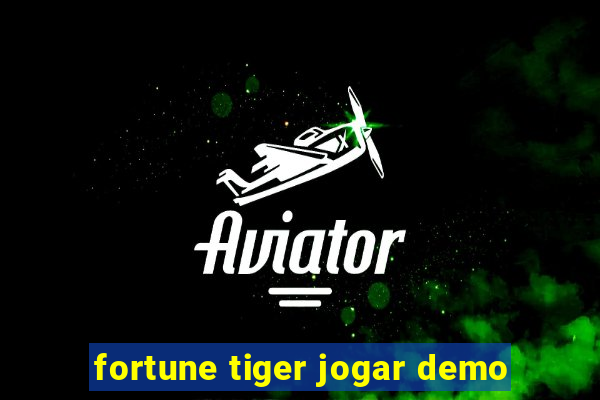 fortune tiger jogar demo