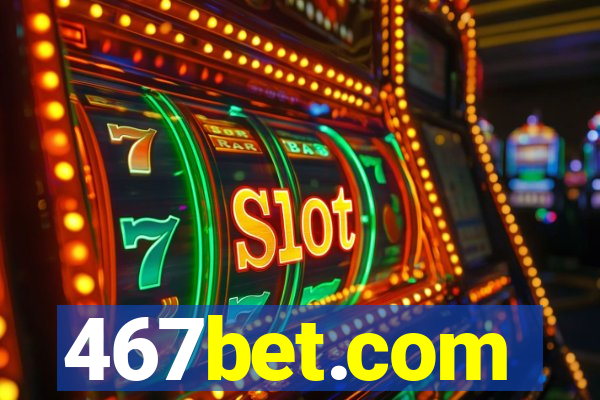 467bet.com