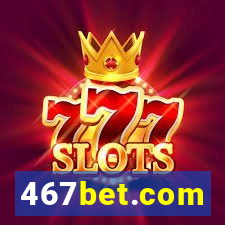 467bet.com