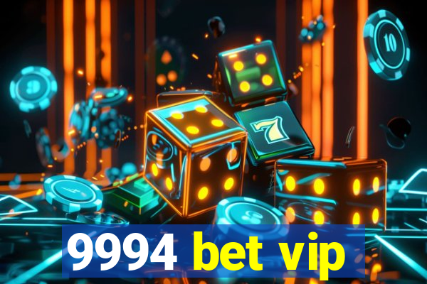 9994 bet vip