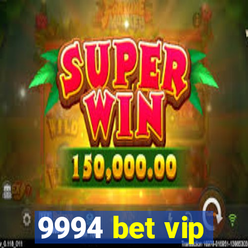 9994 bet vip