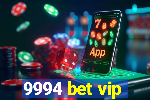 9994 bet vip