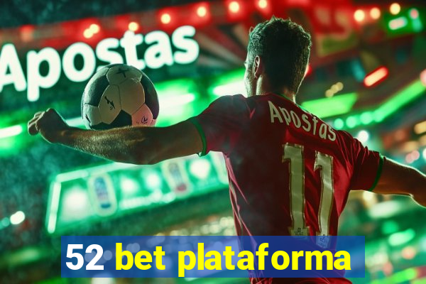 52 bet plataforma