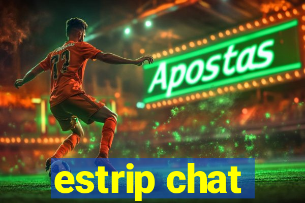 estrip chat