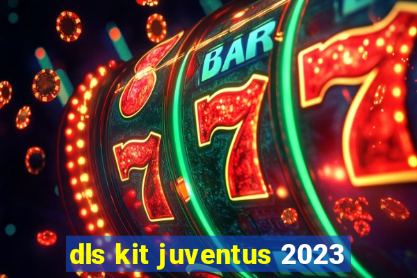 dls kit juventus 2023