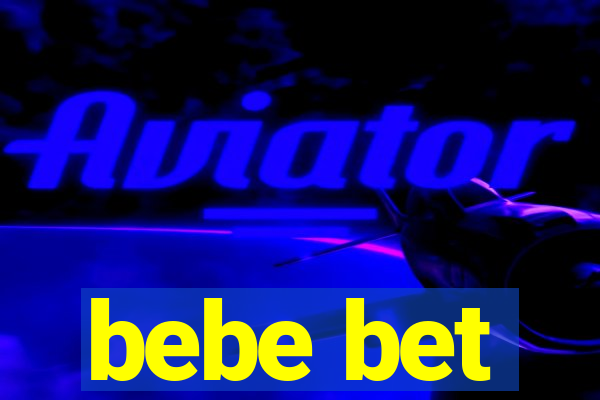 bebe bet