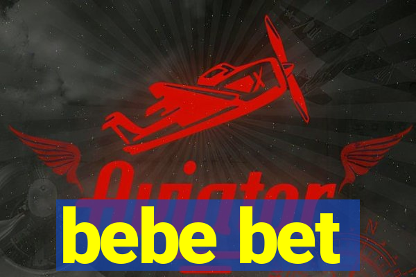 bebe bet