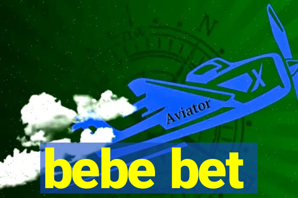 bebe bet