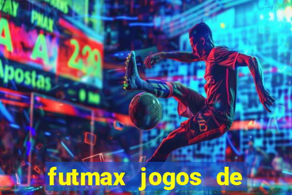 futmax jogos de hoje ao vivo