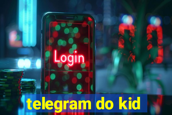 telegram do kid