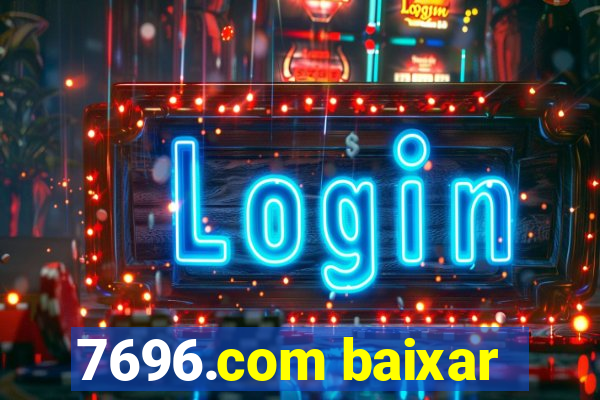 7696.com baixar