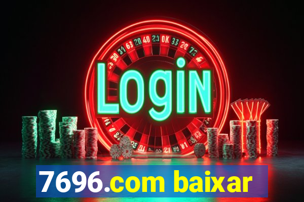 7696.com baixar