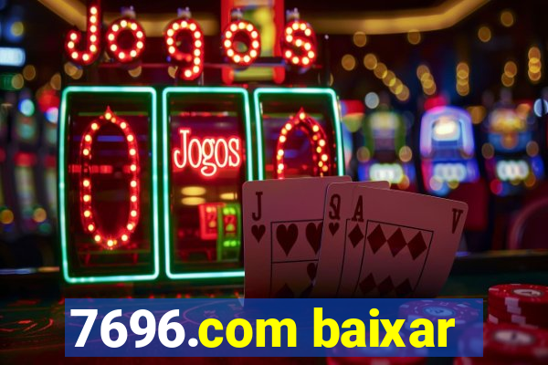 7696.com baixar