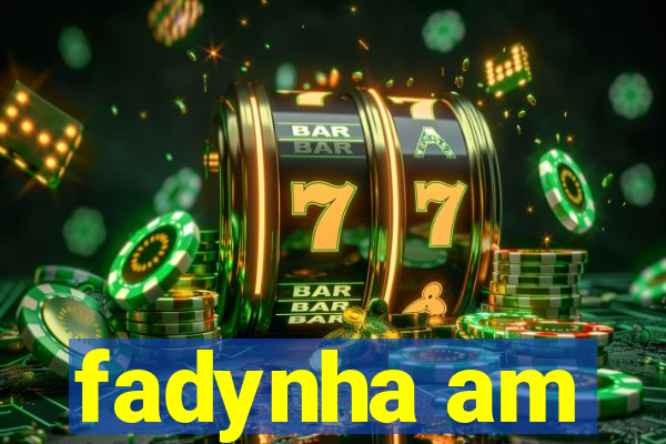 fadynha am