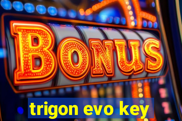 trigon evo key