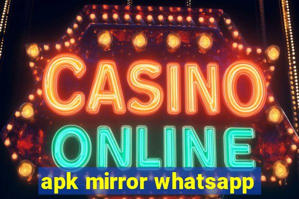 apk mirror whatsapp