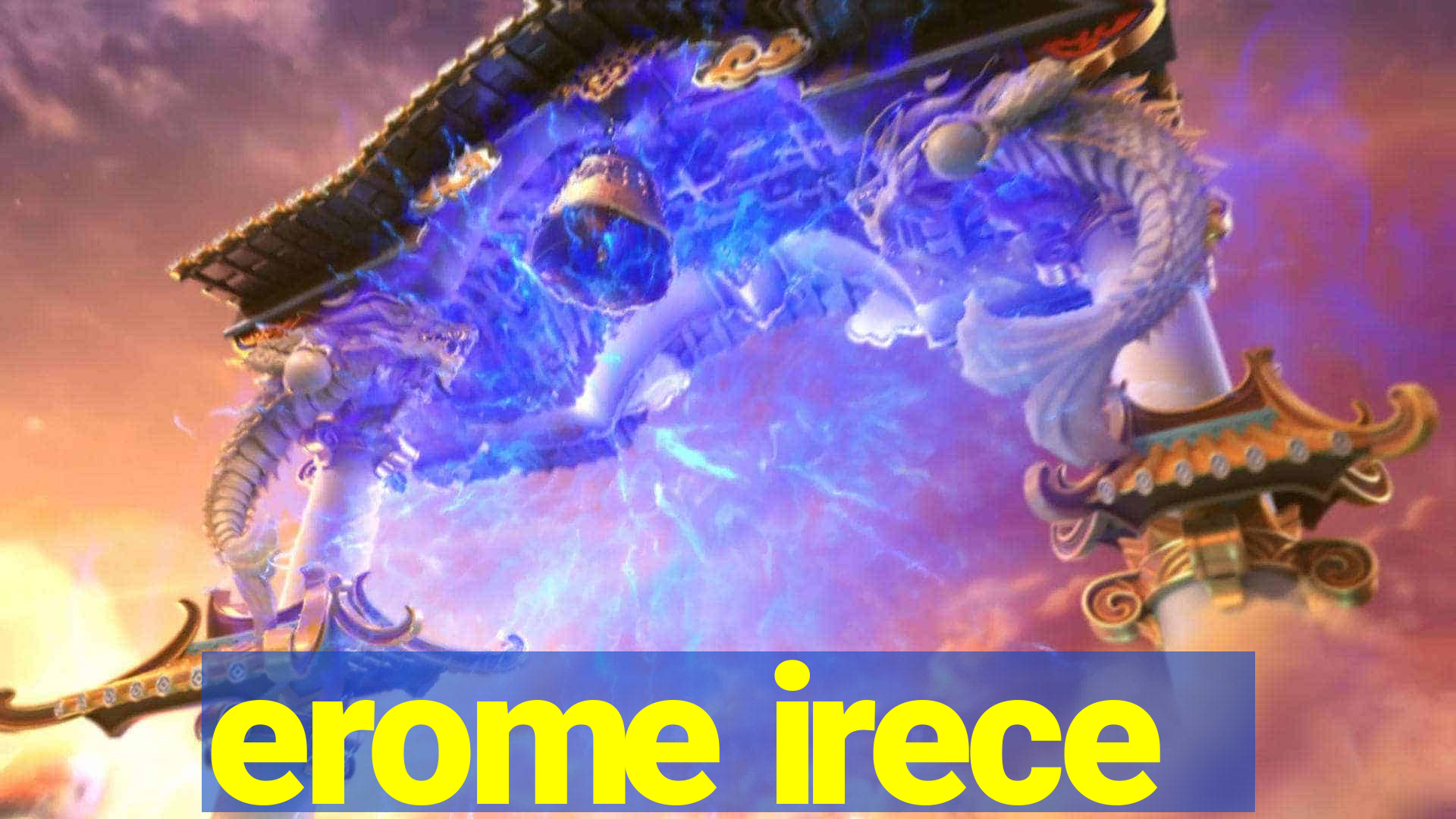 erome irece