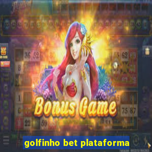 golfinho bet plataforma