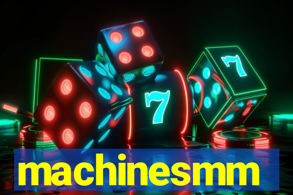 machinesmm