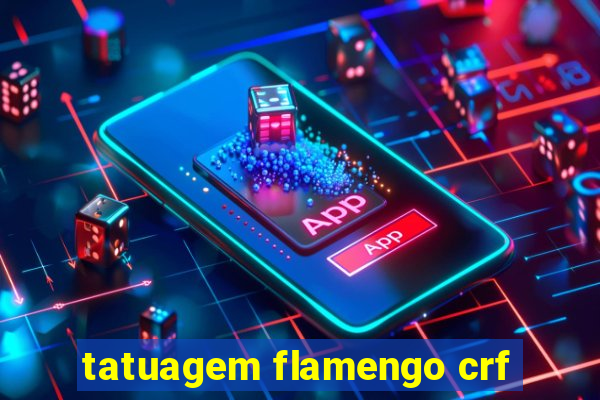 tatuagem flamengo crf