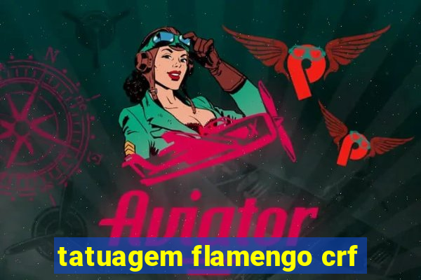 tatuagem flamengo crf