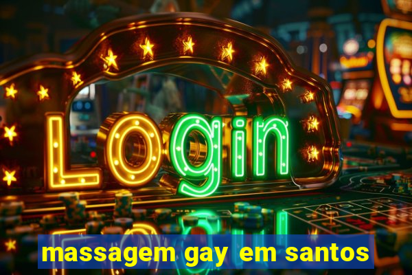 massagem gay em santos