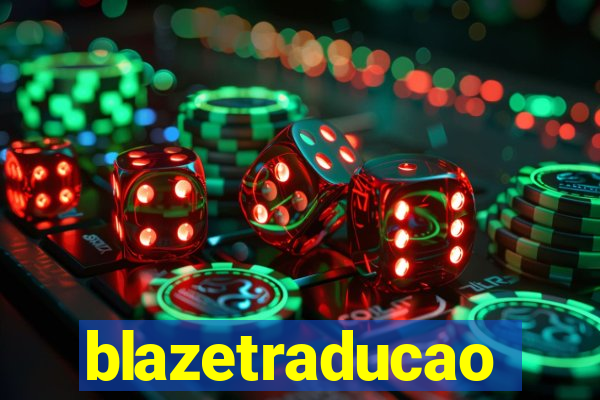 blazetraducao