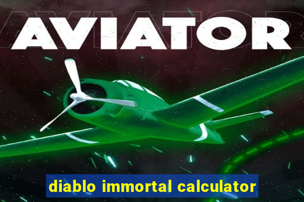 diablo immortal calculator