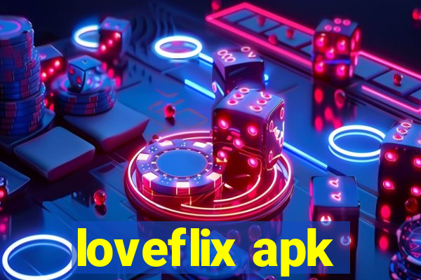 loveflix apk