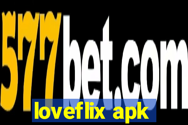 loveflix apk