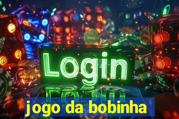 jogo da bobinha