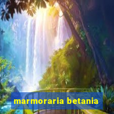 marmoraria betania