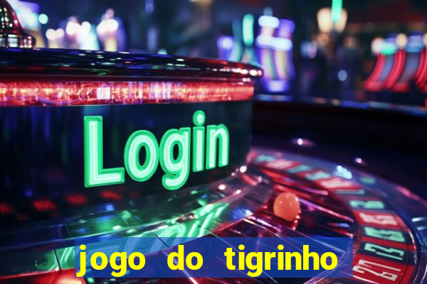 jogo do tigrinho com deposito de 1 real